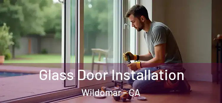 Glass Door Installation Wildomar - CA