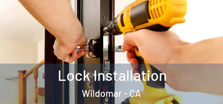 Lock Installation Wildomar - CA
