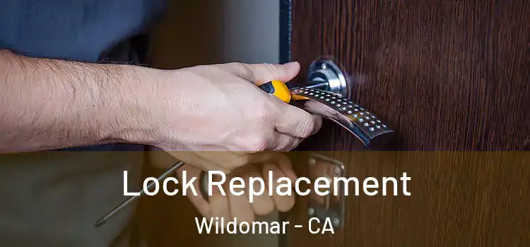 Lock Replacement Wildomar - CA
