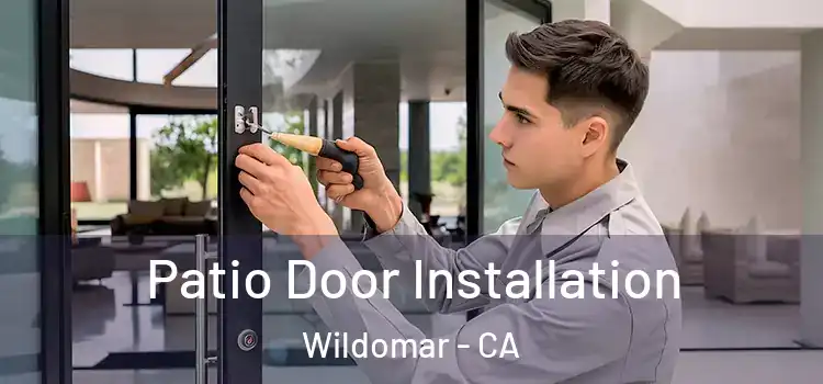Patio Door Installation Wildomar - CA