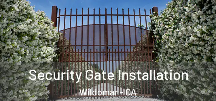 Security Gate Installation Wildomar - CA