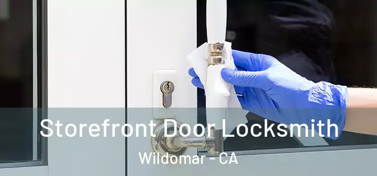 Storefront Door Locksmith Wildomar - CA
